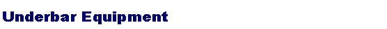 Text Box: Underbar Equipment